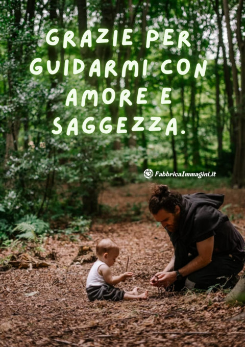 Grazie per guidarmi con amore e saggezza