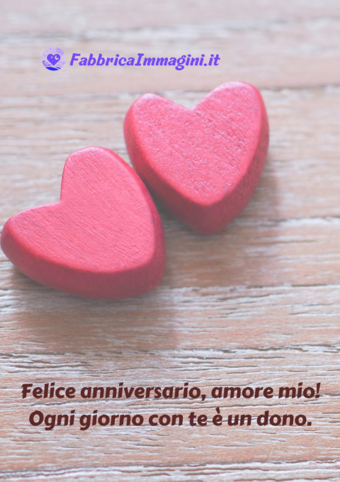 Felice anniversario, amore mio! Ogni giorno con te è un dono