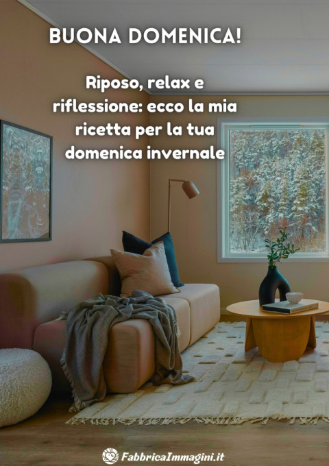 Riposo, relax e riflessione ecco la mia ricetta per la tua domenica invernale