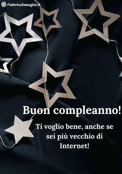 Buon compleanno! Ti voglio bene, anche se sei più vecchio di Internet!