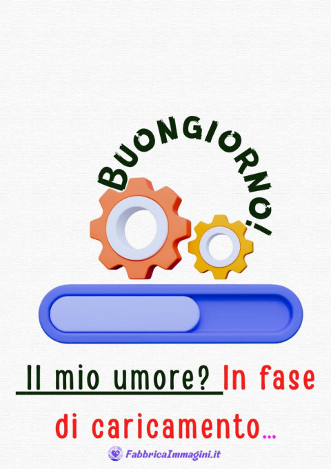 Buongiorno! Il mio umore In fase di caricamento…