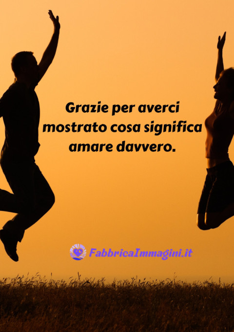 Grazie per averci mostrato cosa significa amare davvero
