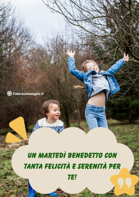 Un martedì benedetto con tanta felicità e serenità per te!