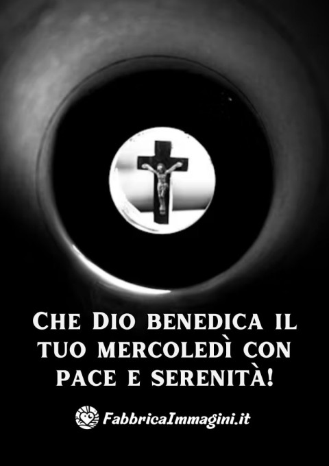 Che Dio benedica il tuo mercoledì con pace e serenità!