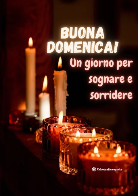 Buona domenica! Un giorno per sognare e sorridere