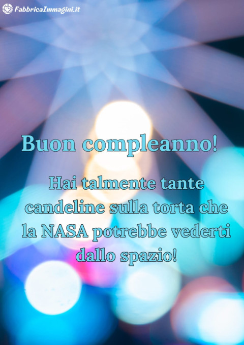 Hai talmente tante candeline sulla torta che la NASA potrebbe vederti dallo spazio!