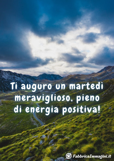 Ti auguro un martedì meraviglioso, pieno di energia positiva!