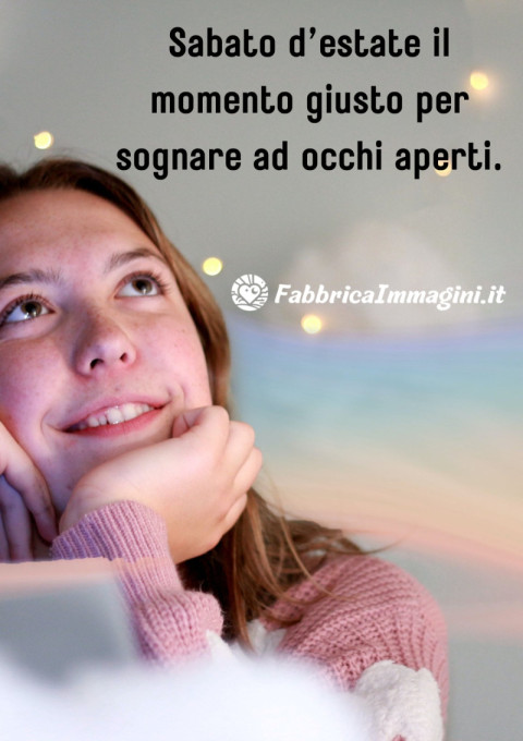 Sabato d’estate il momento giusto per sognare ad occhi aperti