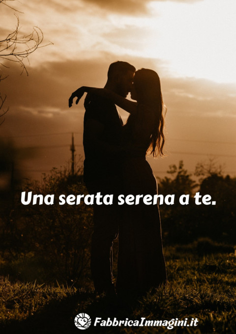 Una serata serena a te