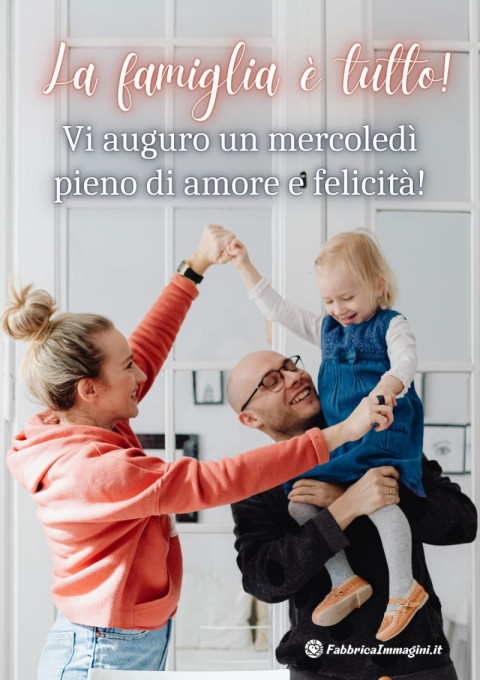La famiglia è tutto! Vi auguro un mercoledì pieno di amore e felicità!