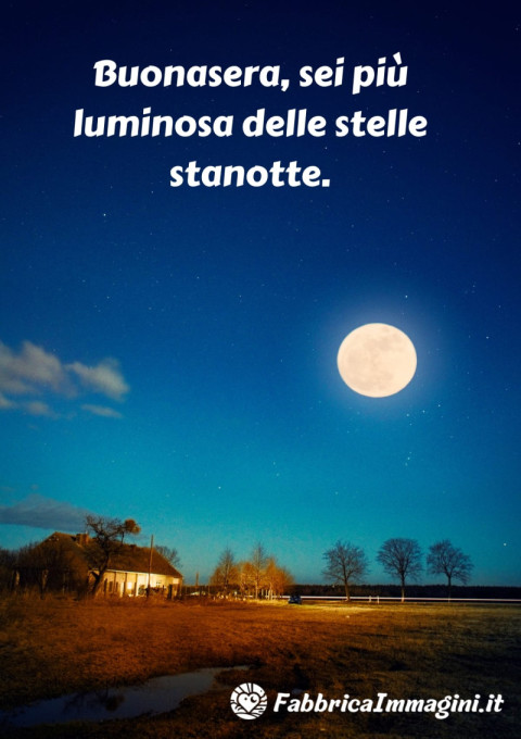 Buonasera, sei più luminosa delle stelle stanotte