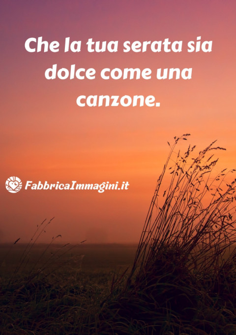 Che la tua serata sia dolce come una canzone