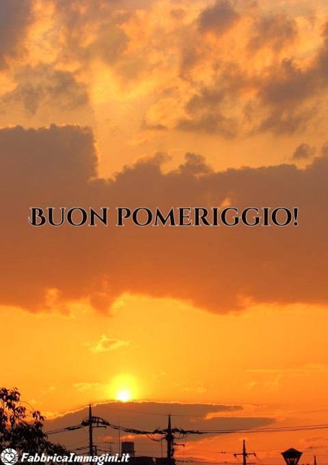 Buon pomeriggio!