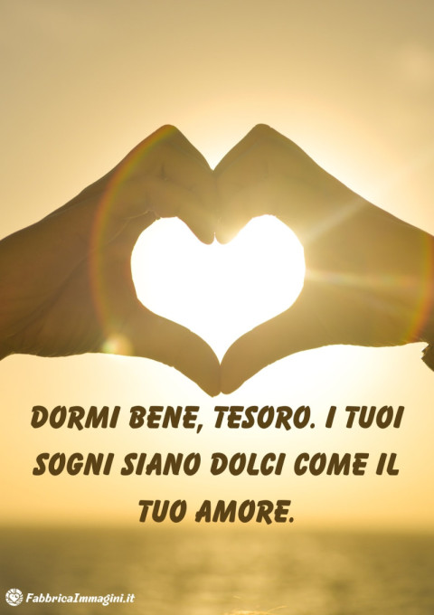 Dormi bene, tesoro I tuoi sogni siano dolci come il tuo amore
