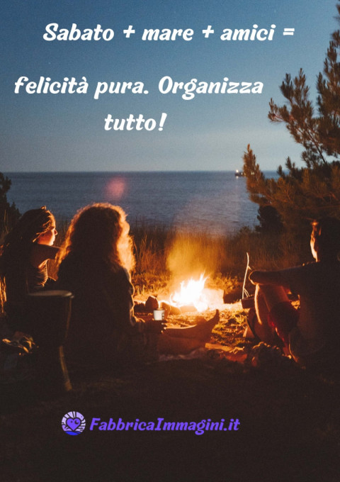 Sabato mare amici = felicità pura Organizza tutto!