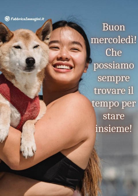 Buon mercoledì! Che possiamo sempre trovare il tempo per stare insieme!
