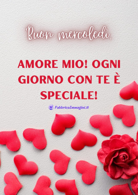 Buon mercoledì, amore mio! Ogni giorno con te è speciale!