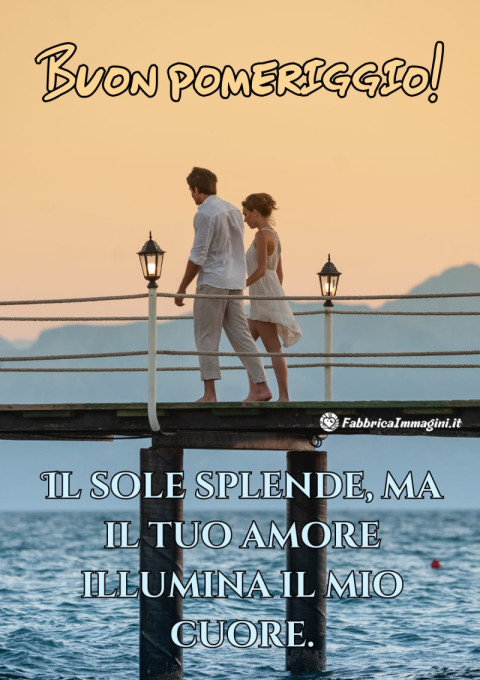 Il sole splende, ma il tuo amore illumina il mio cuore