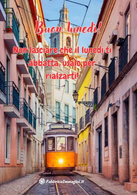 Non lasciare che il lunedì ti abbatta, usalo per rialzarti!