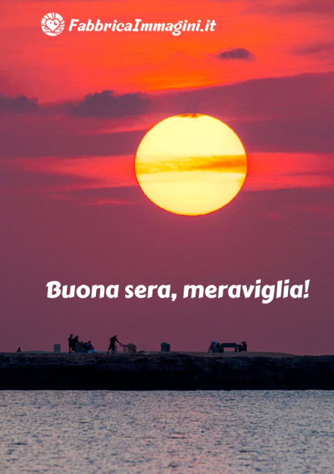 Buona sera, meraviglia!