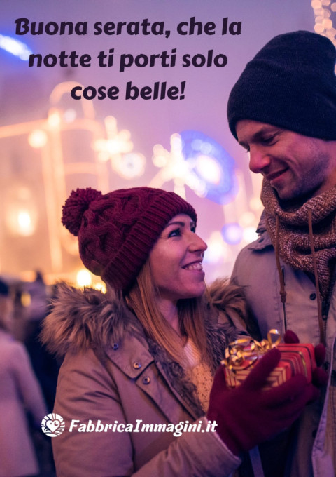 Buona serata, che la notte ti porti solo cose belle!