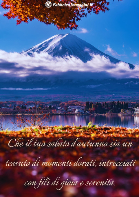 Che il tuo sabato d'autunno sia un tessuto di momenti dorati