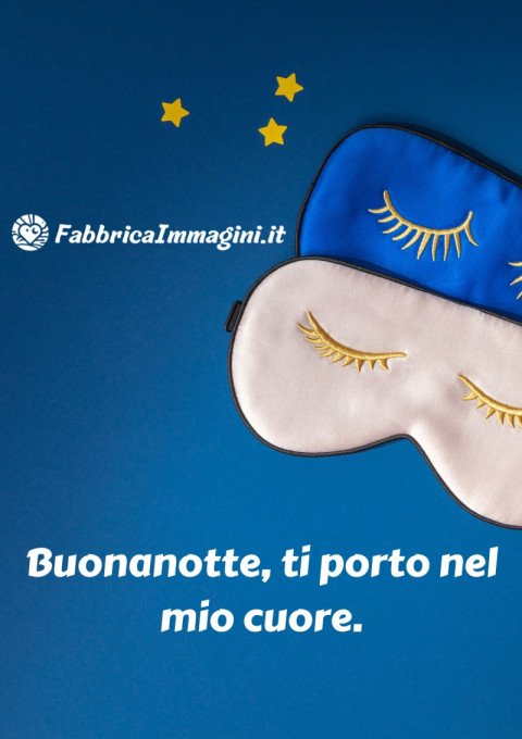 Buonanotte, ti porto nel mio cuore