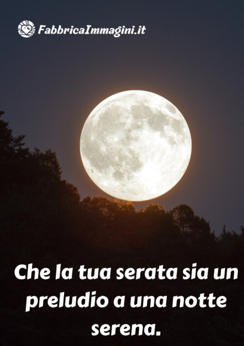 Che la tua serata sia un preludio a una notte serena