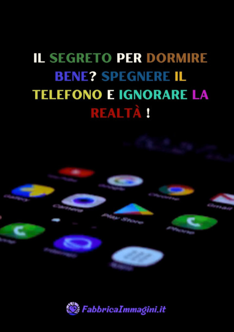 Il segreto per dormire bene Spegnere il telefono e ignorare la realtà!