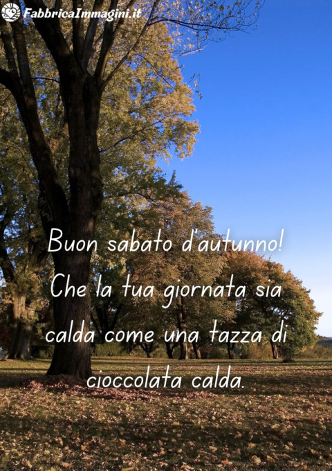 Buon sabato d'autunno! Che la tua giornata sia calda come una tazza di cioccolata calda