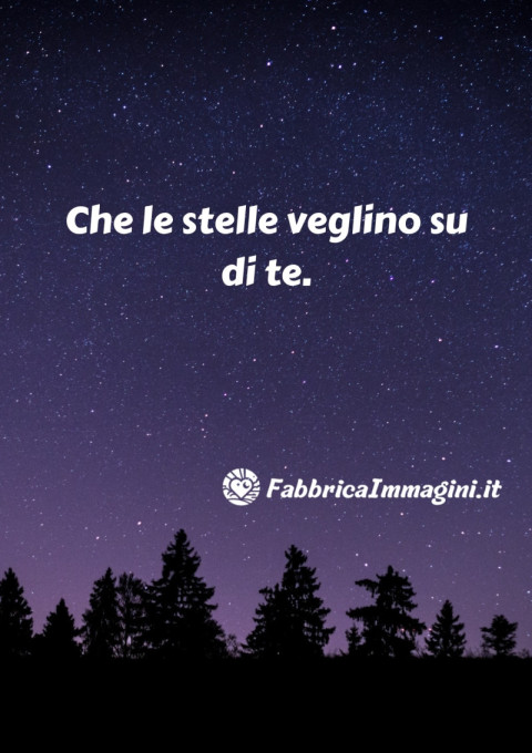 Che le stelle veglino su di te