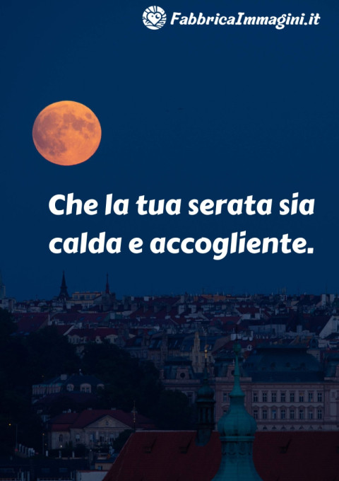Che la tua serata sia calda e accogliente