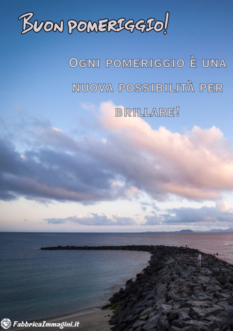 Ogni pomeriggio è una nuova possibilità per brillare!