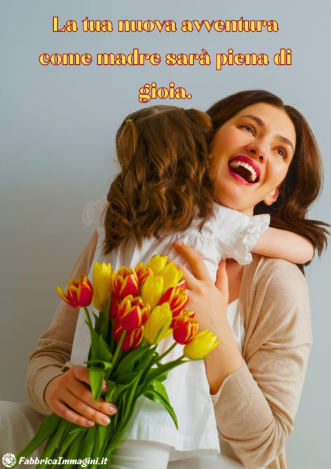 La tua nuova avventura come madre sarà piena di gioia