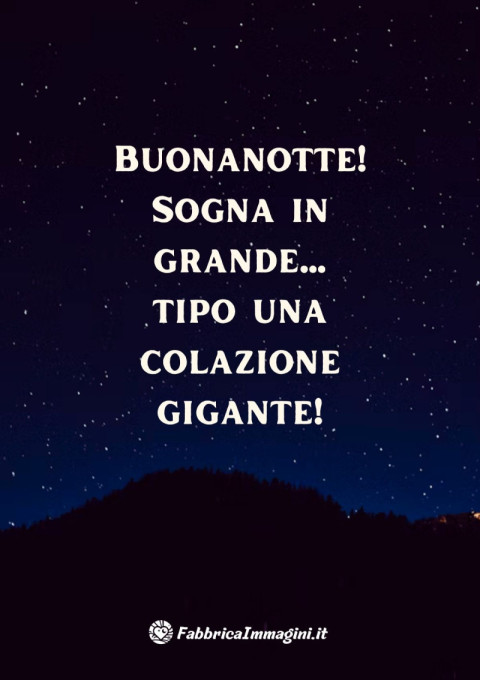 Buonanotte! Sogna in grande… tipo una colazione gigante!