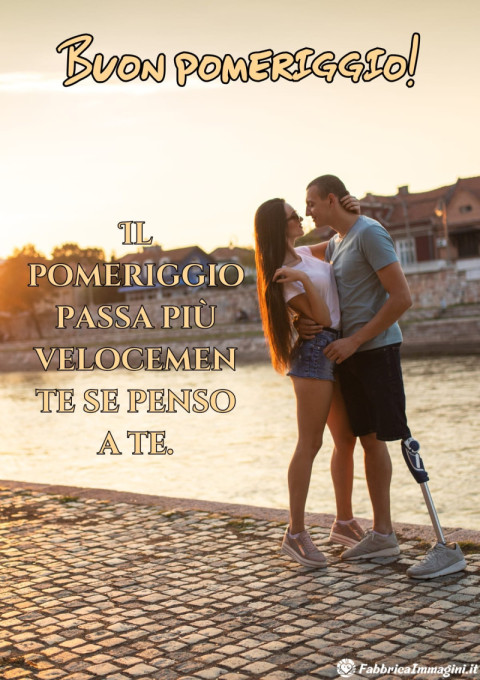 Il pomeriggio passa più velocemente se penso a te