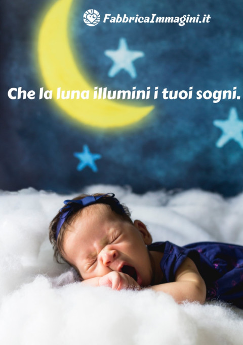 Che la luna illumini i tuoi sogni