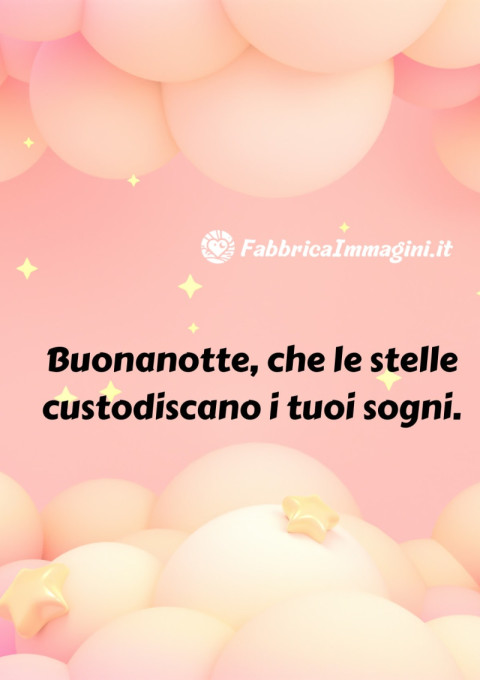 Buonanotte, che le stelle custodiscano i tuoi sogni