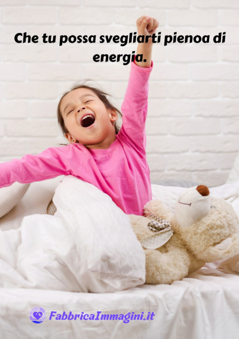 Che tu possa svegliarti pienoa di energia