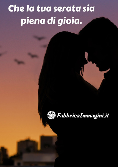Che la tua serata sia piena di gioia