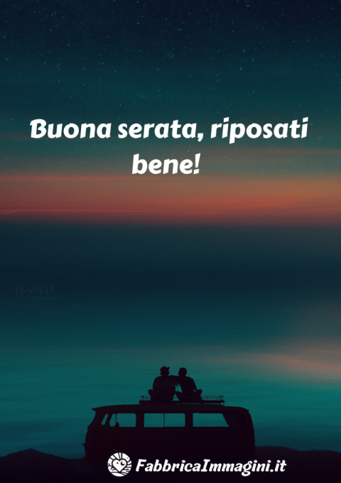 Buona serata, riposati bene!