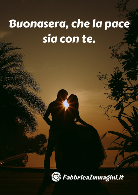 Buonasera, che la pace sia con te
