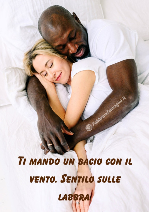 Ti mando un bacio con il vento Sentilo sulle labbra