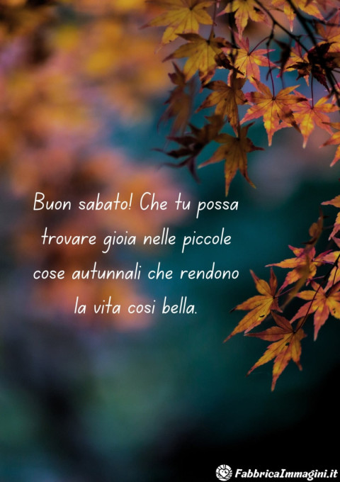 Buon sabato! Che tu possa trovare gioia nelle piccole cose autunnali che rendono la vita così bella