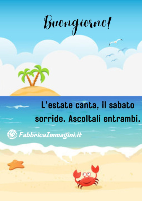 Buongiorno! L’estate canta, il sabato sorride Ascoltali entrambi