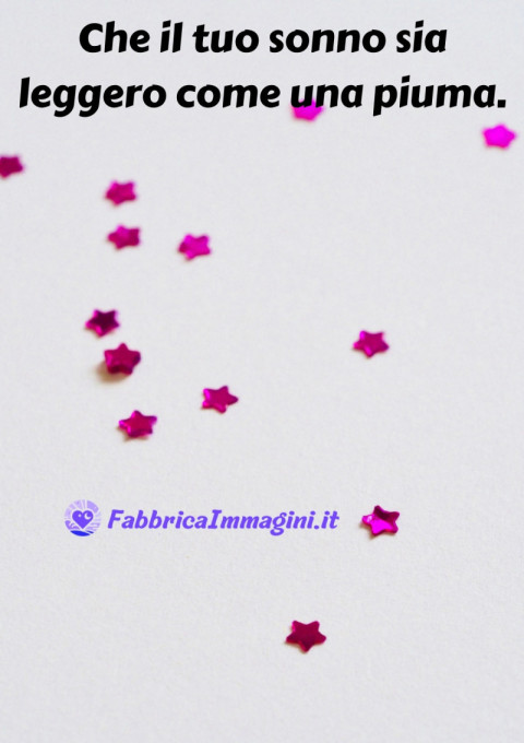 Che il tuo sonno sia leggero come una piuma