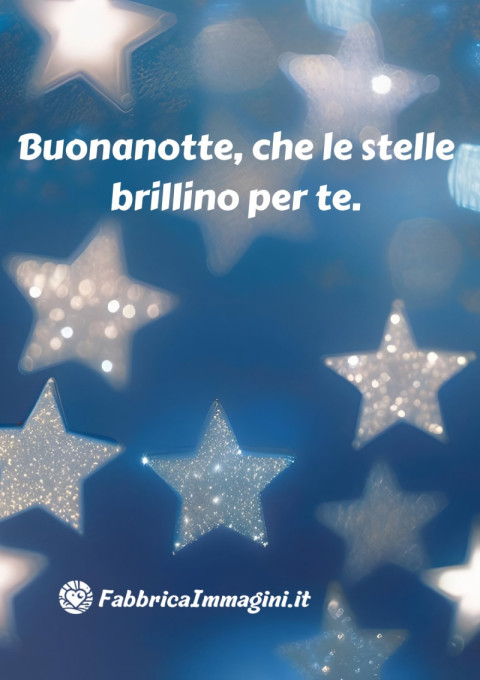 Buonanotte, che le stelle brillino per te