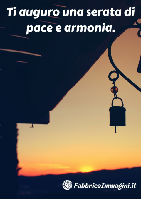 Ti auguro una serata di pace e armonia