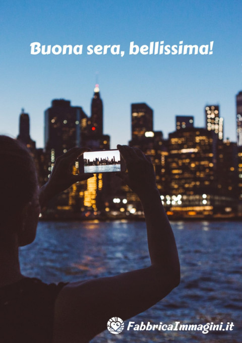Buona sera, bellissima!