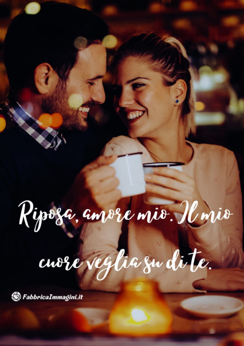 Riposa, amore mio Il mio cuore veglia su di te
